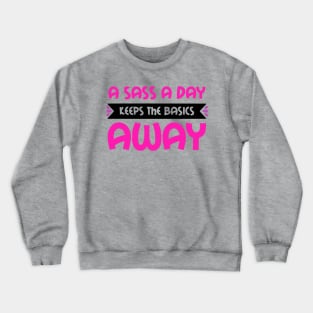 A Sass a Day Crewneck Sweatshirt